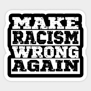 Make Racism Wrong Again, Black Lives Matter, Civil Rights Sticker